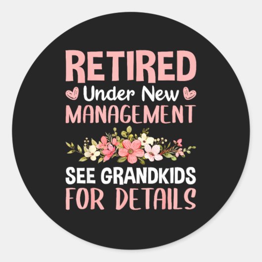 Sticker Rond Retired Under New Management See Grandkids Funny R (Devant)