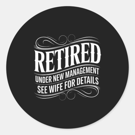 Sticker Rond Retired Under New Management See Wife Funny Retire (Devant)
