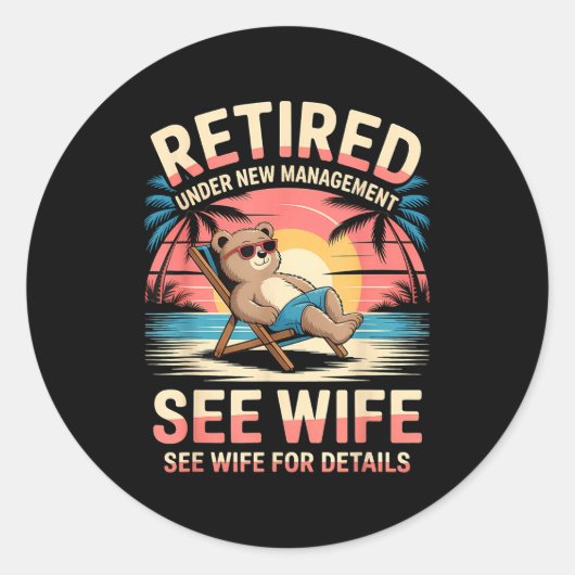 Sticker Rond Retired Under New Management See Wife Funny Retire (Devant)
