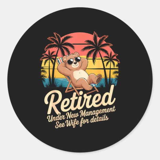 Sticker Rond Retired Under New Management See Wife Funny Retire (Devant)