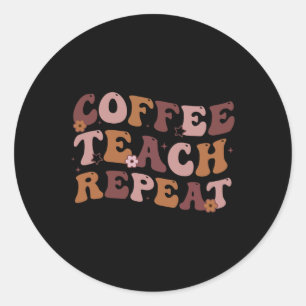 Sticker Rond Retour À L'École Café Enseignant Répéter La Vie De