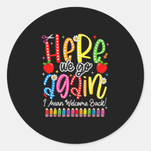 Sticker Rond Retour à l'école, c'est parti, je veux dire, bienv