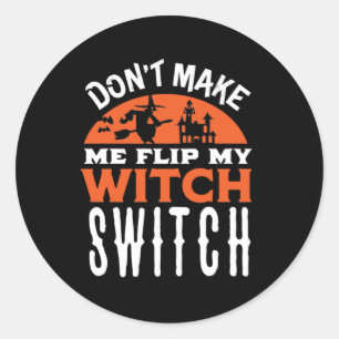 Sticker Rond Retourner ma sorcière Switch Drôle Citation et jeu