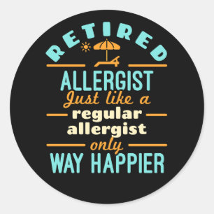 Sticker Rond Retraité Allergist Retraite beaucoup plus heureux