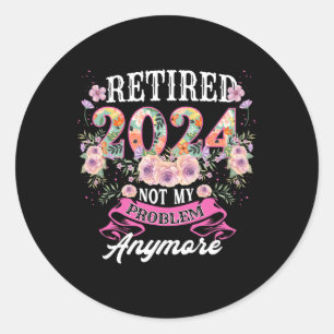Sticker Rond Retraité En 2024 Pas Mon Problème Plus Grand-Mère 