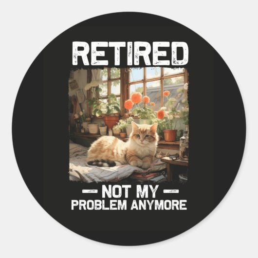 Sticker Rond Retraité Pas Mon Problème Plus Drôle Chat Retraité (Devant)
