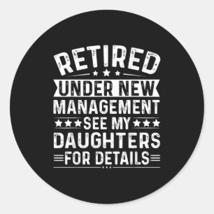 Sticker Rond Retraité sous nouvelle direction, voyez mes filles
