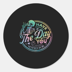 Sticker Rond Rétro Anti Trump Ayez La Journée Pour Laquelle Vou