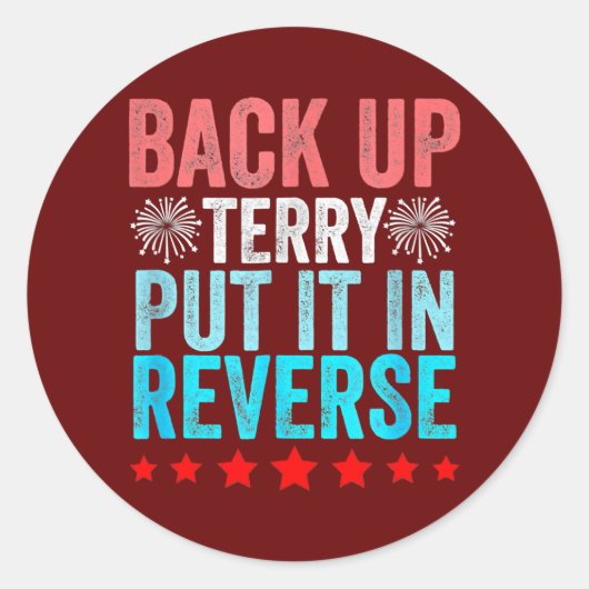 Sticker Rond Rétro Back Up Terry Placez-Le En Reverse 4 juillet (Devant)