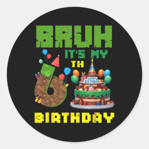 Sticker Rond Rétro Bruh C'est Mon Anniversaire 6 Ans Gâteau Pix