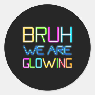 Sticker Rond Retro Bruh Nous Glissons Dans Mon Colorf De L'Ère 
