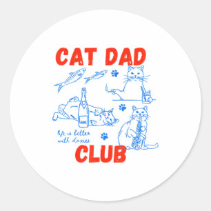 Sticker Rond Retro Cat Dad Club La vie est meilleure avec des c