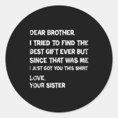 Sticker Rond Retro Dear Brother I Tried To Find The  (Devant)