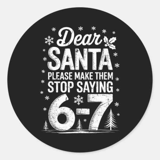 Sticker Rond Retro Dear Santa Please Make Them Stop Saying 6-7 (Devant)