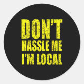 Sticker Rond Retro Don't Hle Me I'm Local Funny (Devant)