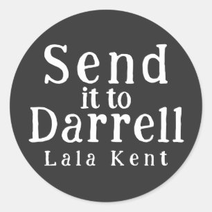 Sticker Rond Retro Envoyer à Darrell Lala Kent Citation amusant