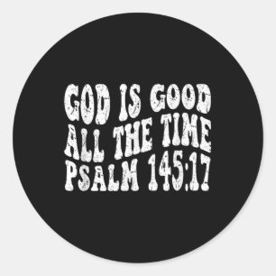Sticker Rond Retro Foi Super Psaume 145 17 Dieu Est Bon Toute L
