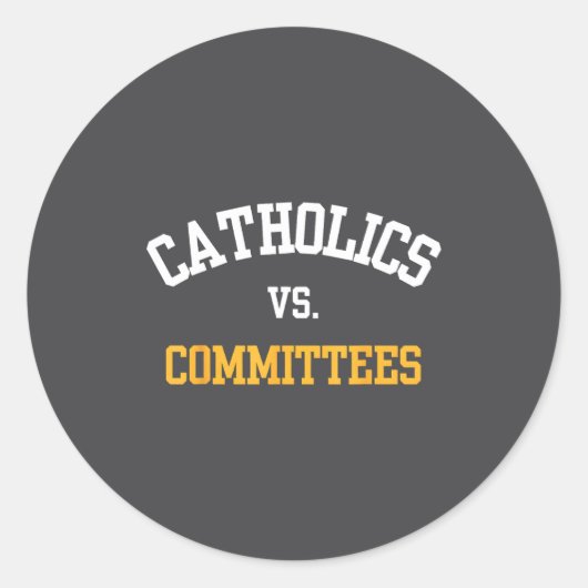 Sticker Rond Retro Funny Trendy Quote Catholics Vs Committees  (Devant)