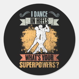 Sticker Rond Retro I Dance In Heels Qu'est-ce que votre balle d