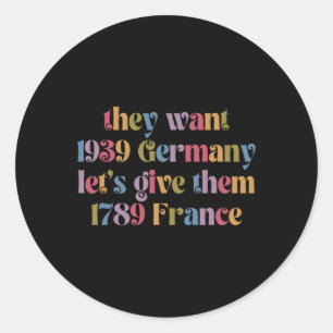 Sticker Rond Rétro Ils veulent 19&#; Allemagne Donnons-leur 178