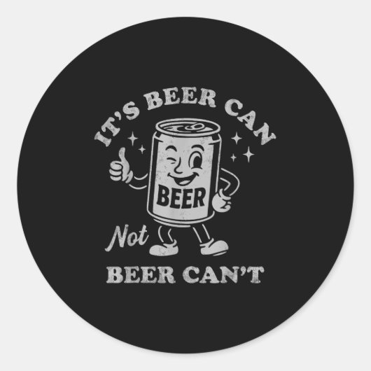 Sticker Rond Retro It's Beer Can Not Beer Can't Funny Party Dri (Devant)