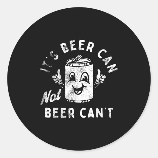 Sticker Rond Retro It's Beer Can Not Beer Can't Funny Party Dri (Devant)