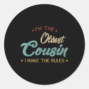 Sticker Rond Retro Je Suis Le Plus Ancien Cousin Je Rends Les R