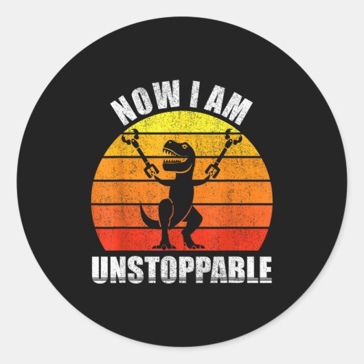 Sticker Rond Retro Now I Am Unstoppable Shirt Funny T-rex Vinta (Devant)