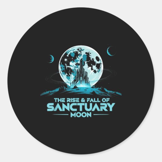 Sticker Rond Retro Quote The Rise And Fall Of Sanctuary Moon Cl (Devant)