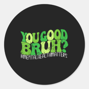 Sticker Rond Retro Super You Good Bruh Mental Health S Award