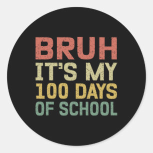 Sticker Rond Retro Vintage Bruh C'Est Mes 100 Jours D'École