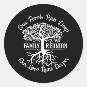 Sticker Rond Retrouvailles Familiales Nos Racines Courez Deep T