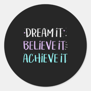 Sticker Rond Rêve Il Croit Qu'Il Atteint Sa Motivation