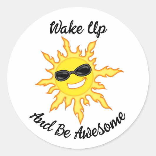 Sticker Rond Réveillez-Vous Et Soyez Un Soleil Incroyable Avec  (Devant)