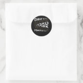 Sticker Rond Rêver dur travail indispensable (Sac)