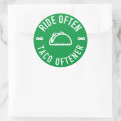 Sticker Rond Ride Souvent Taco Oftener (Sac)