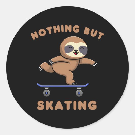 Sticker Rond Rien D'Autre Que Patinage Sloth Patinage Animal Pa (Devant)