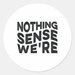 Sticker Rond Rien de sensé nous sommes et fait quand des couple