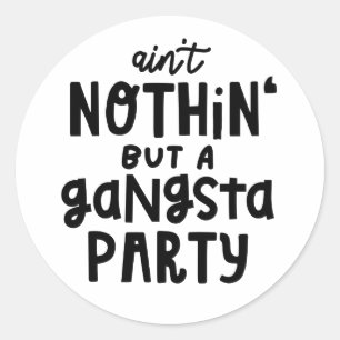 Sticker Rond Rien qu'un Hip hop du parti Gangsta