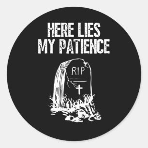 Sticker Rond RIP Ici Met Ma Patience Funny Gravestone Retro