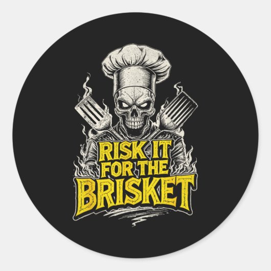 Sticker Rond Risk It For The Brisket Funny Bbq Lovers Grill Smo (Devant)