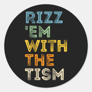 Sticker Rond Rizz Em avec le Tism citations drôles sarcastiques