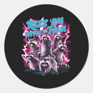 Sticker Rond Rizz Em avec le Tism Équipe de mème drôle Raccoon