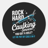 Sticker Rond Rock Hard Caulking Service Funny Adult Humor (Devant)