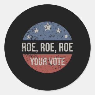 Sticker Rond Roe Pro Choice Roe Roe Roe Votre Vote Féministe