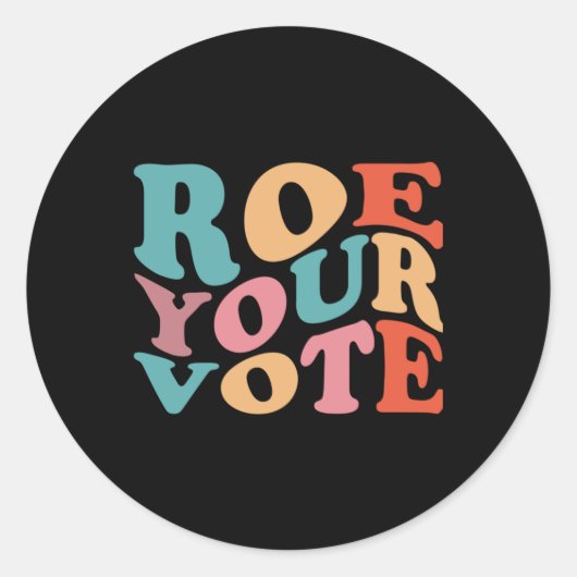 STICKER ROND ROE ROE ROE VOTRE VOTE 77 (Devant)
