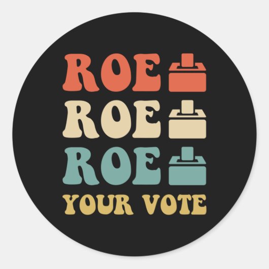 STICKER ROND ROE ROE ROE VOTRE VOTE 886 (Devant)