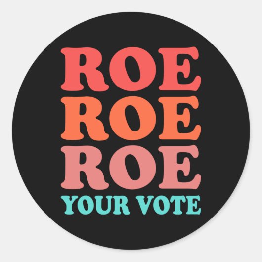 Sticker Rond Roe your vote Pro Choice  (Devant)