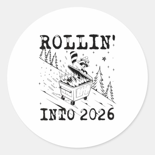 Sticker Rond Rollin’ Into 2026 Raccoon Dumpster Fire Funny New  (Devant)