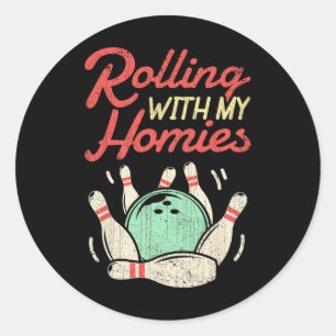 Sticker Rond Rolling Avec Mes Homies T Shirt Bowling Bowlers Am